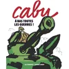 Image de Cabu - A bas toutes les guerres !