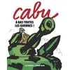 Image de Cabu - A bas toutes les guerres ! en occasion ou reconditionné