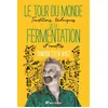 Image de Le tour du monde de la fermentation en occasion ou reconditionné