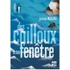 Image de Des cailloux à ma fenêtre