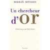 Image de Un chercheur d'or: Et autres textes