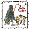 Image de Star Wars : La Famille Vador - Petit Papa Vador en occasion ou reconditionné