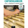 Image de CAP boulanger Activités pratiques 1re & 2e années: Tome 3, Techniques et matériel associé