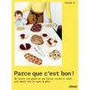 Image de Parce que c'est bon ! - 80 recettes sans gluten et sans lactose, sucrées et salées pour réussir tous les types de pâtes en occasion ou reconditionné