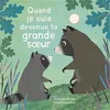 Image de Quand je suis devenue ta grande s ur - Un album illustré tendre et poétique sur le lien familial - Dès 2 ans