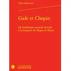 Image de Gide et Chopin: De l'esthétique musicale de Gide à la réception de Chopin en France