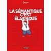 Image de La Sémantique c'est élastique en occasion ou reconditionné