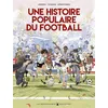 Image de Une Histoire populaire du football en occasion ou reconditionné