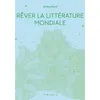 Image de Rêver la littérature mondiale en occasion ou reconditionné