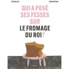 Image de Qui a posé ses fesses sur le fromage du roi ? en occasion ou reconditionné