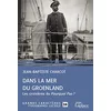 Image de Dans la mer du Groenland: Les croisières du Pourquoi Pas ?