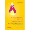 Image de La dictature de la babycratie : heurs et malheurs de la psychologie et de la pédagogie positives en occasion ou reconditionné