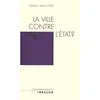 Image de La ville contre l'État ? en occasion ou reconditionné