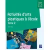 Image de Activités d'arts plastiques à l'école - tome 2 en occasion ou reconditionné