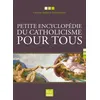 Image de Petite encyclopédie du catholicisme pour tous en occasion ou reconditionné