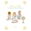 Image de Jésus, je t'adore. Le livre des enfants adorateurs en occasion ou reconditionné