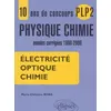 Image de 10 ans de concours PLP2 en Physique Chimie - Annales corrigées 1990-2000 - Electricité, Optique, Chimie. en occasion ou reconditionné
