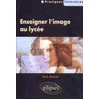 Image de Enseigner l'image au lycée en occasion ou reconditionné