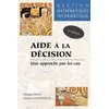 Image de Aide à la décision - Une approche par les cas - Gestion - Mathématiques - Informatique - Nouvelle édition en occasion ou reconditionné