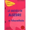 Image de Succès en algèbre en fiches-méthodes (Le) - 1re année en occasion ou reconditionné