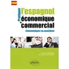 Image de Pratiquer l’espagnol économique et commercial. Communiquer au quotidien. en occasion ou reconditionné