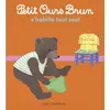 Image de Petit Ours Brun s'habille tout seul: Album