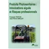 Image de PRODUITS PHYTOSANITAIRES : INTOXICATIONS AIGUES ET RISQUES PROFES.