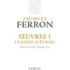 Image de Oeuvres v 01 La folie d'écrire. Récits, contes et historiettes