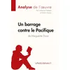 Image de Un barrage contre le Pacifique de Marguerite Duras (Analyse de l'oeuvre) en occasion ou reconditionné