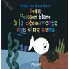 Image de Petit Poisson blanc à la découverte des cinq sens en occasion ou reconditionné