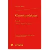 Image de oeuvres poétiques: Amour - Hymne - Gayetez (Tome I)