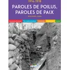 Image de Paroles de poilus, paroles de paix: Documents d'archives, fac-similés de lettres, chronologie, photographies