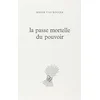 Image de La Passe mortelle du pouvoir. (suivi de) Impuissance plénière