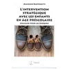 Image de L'Intervention stratégique avec les enfants en âge préscolaire - Changer pour les éduquer