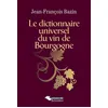 Image de Le dictionnaire universel du vin de Bourgogne en occasion ou reconditionné