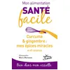 Image de Mon alimentation-santé facile : Curcuma et gingembre, mes épices miracle en occasion ou reconditionné