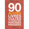 Image de 90 autres livres cultes à l'usage des personnes pressées