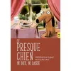 Image de Le presque chien - Ni Dieu, ni laisse en occasion ou reconditionné