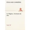 Image de Le Négrier, Vol. IV Aventures de mer