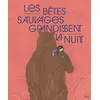 Image de Les Bêtes sauvages grandissent la nuit en occasion ou reconditionné