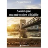 Image de AVANT QUE MA MÉMOIRE DÉFAILLE