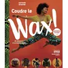 Image de Coudre le Wax ! en occasion ou reconditionné