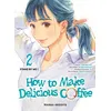 Image de How to Make Delicious Coffee T02 en occasion ou reconditionné