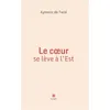 Image de Le coeur se lève à l'Est en occasion ou reconditionné