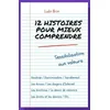 Image de 12 histoires pour mieux comprendre