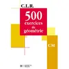 Image de 500 exercices de géométrie CM : livre de l'élève en occasion ou reconditionné