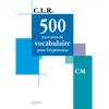 Image de 500 exercices de vocabulaire pour l'expression, CM en occasion ou reconditionné