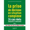 Image de La prise de décision en situation complexe : 24 cas réels analysés et commentés : pour diriger une école, un collège ou un lycée en occasion ou reconditionné