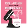 Image de Toute la pâtisserie avec mon robot pâtissier : 140 recettes inratables en occasion ou reconditionné