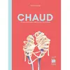 Image de Chaud : 60 recettes pour séduire aux fourneaux en occasion ou reconditionné
